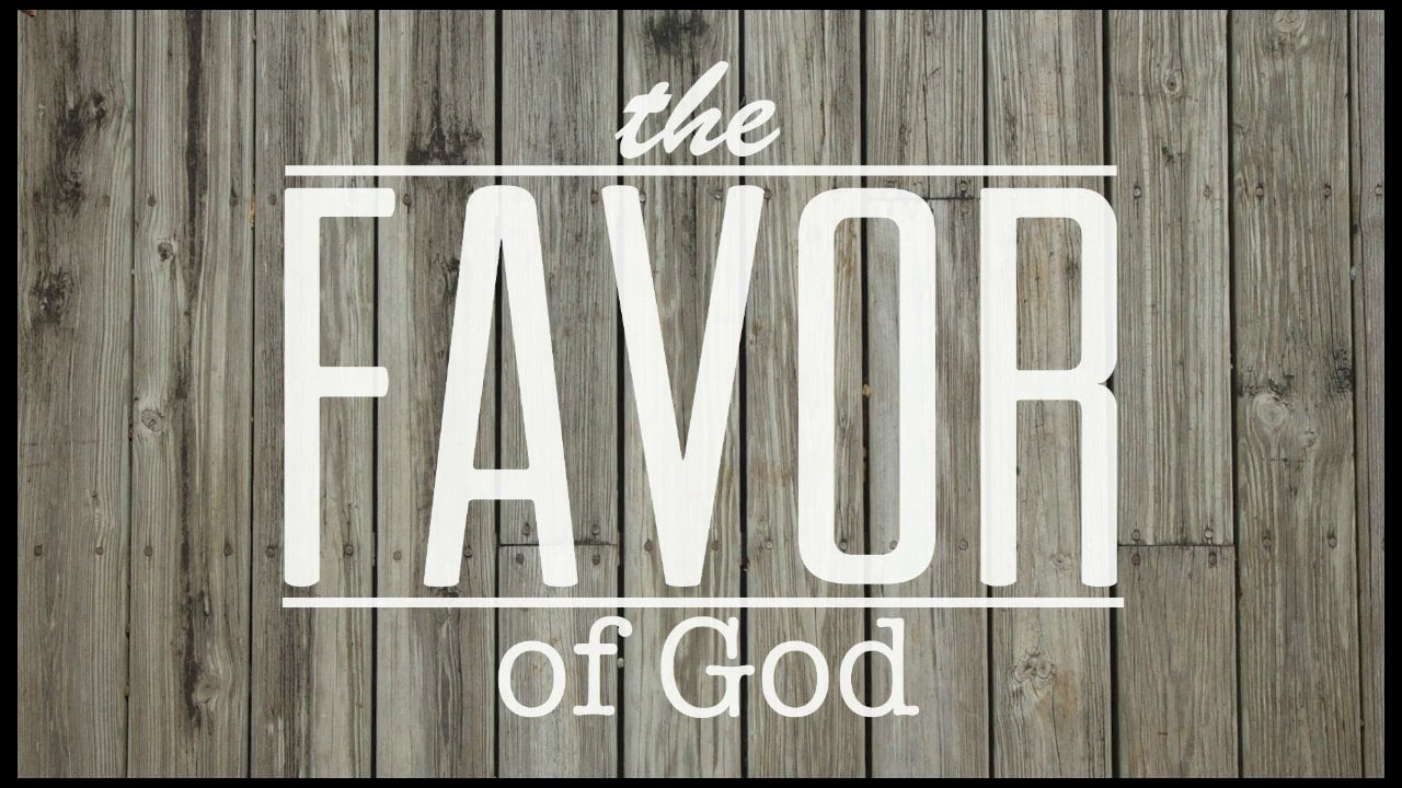 Seek God's Favor - Carmichael Communitly Bible Church